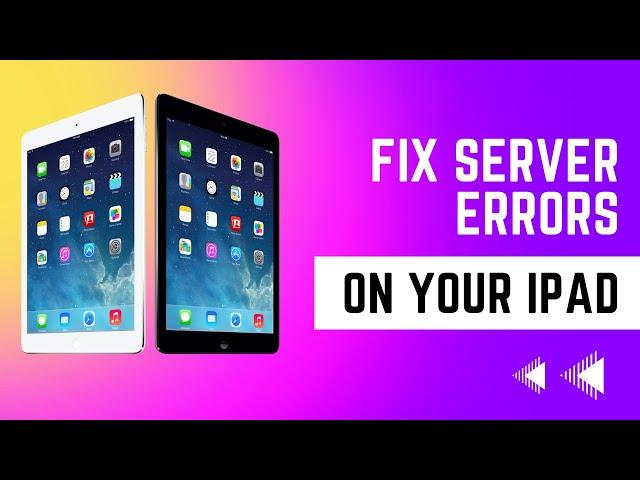 How to Fix Server Error on iPad !