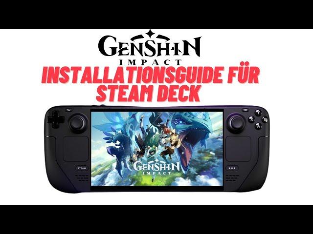 Genshin Impact auf dem Steam Deck (Steam OS) installieren & zocken - Tutorial - Deutsch