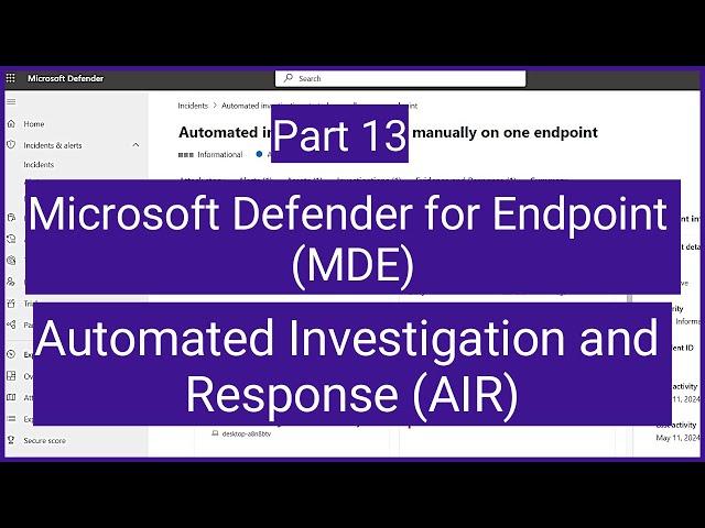 Microsoft Defender for Endpoint: Automated Investigation and Response| AIR in Microsoft Defender XDR