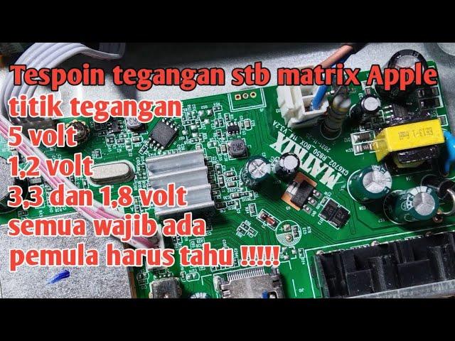 cara tespoin tegangan yang ada di stb matrix Apple merah teknisi pemula harus tahu ini !!!!!!!