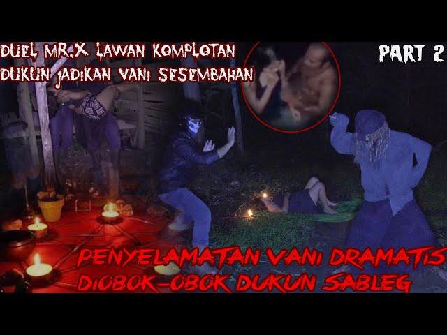 KINTEL BUWEK VS MR.X SELAMATKAN VANI YANG DICULIK SEDANG DIANU SAMA DUKUN SABLEG