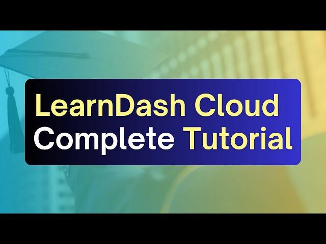 LearnDash Cloud Tutorial | Quickly Build an eLearning Site | Easily Make an LMS Site - Step by Step