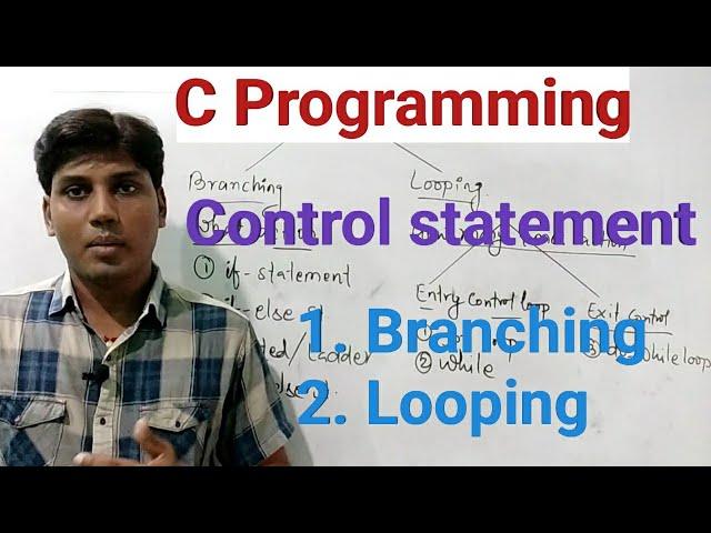 Control statement in C Programming ll Branching statement ll looping statement ll entry and exit