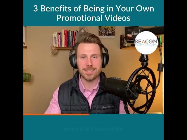 Beacon Media + Marketing - 3 BENEFITS OF BEING IN YOUR OWN PROMOTIONAL VIDEOS