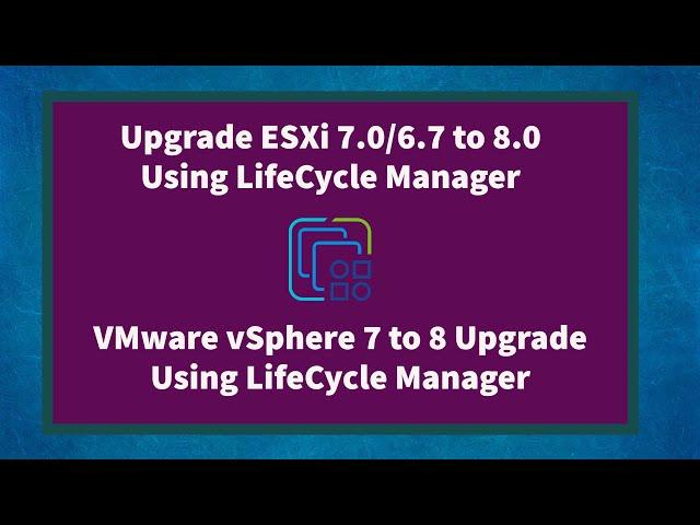 Upgrade ESXi 7.0 to 8 Lifecycle Manager | ESXi 7 to 8 Upgrade | vSphere 7 to 8 Upgrade|VMware 7 to 8