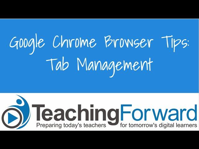 Chrome Browser Tips Tab Management