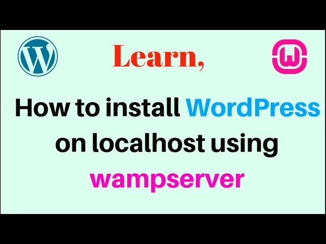 Learn: How to install wordpress on localhost wampserver