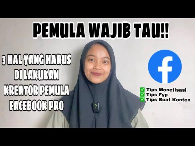 3 Hal Yang Harus Dilakukan Sebagai Kreator Pemula | Cara Cepat Monetisasi Facebook Profesional