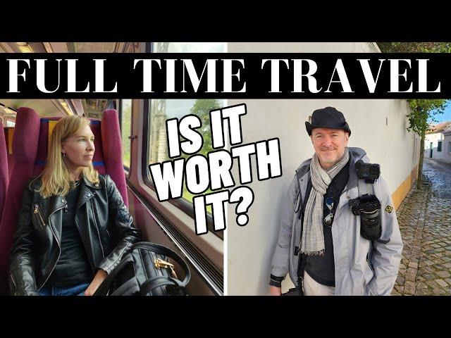 Truth about Traveling Full Time  Worth it? 14 Pros and Cons of Slow Travel Revealed