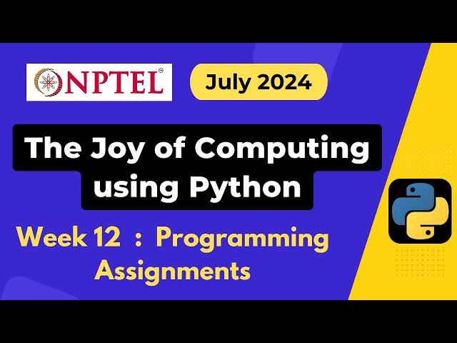 NPTEL The Joy of Computing using Python Week 12 Programming Assignment Answers Solution | July 2024