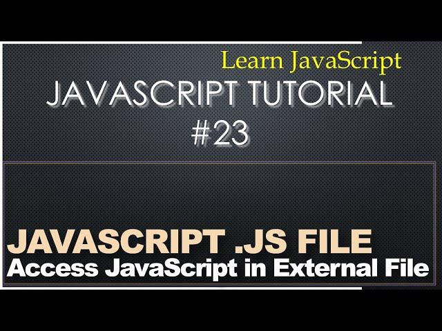 23 JavaScript Tutorial - External JavaScript File in HTML Example