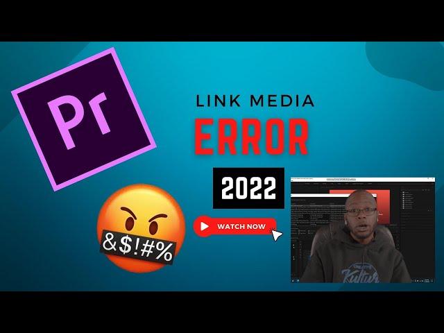 Premiere Pro | Link Media Error Fix | 2022