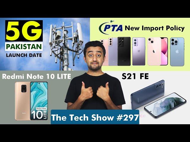 PTA New Mobile Policy Update | 5G in Pakistan | Redmi Note 10 Lite | S21 FE | The Tech Show 297
