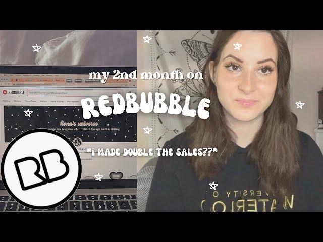 MY 2nd MONTH ON REDBUBBLE (my sales doubled???) // *tips and what i've learned*