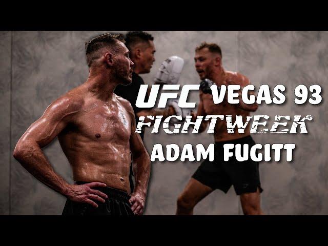 MY FIGHTWEEK - UFC Vegas 93 - Adam Fugitt