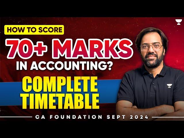 How to score 70+ marks in Accounting..?  CA Foundation Sep 2024 Timetable from CA Rakesh Kalra