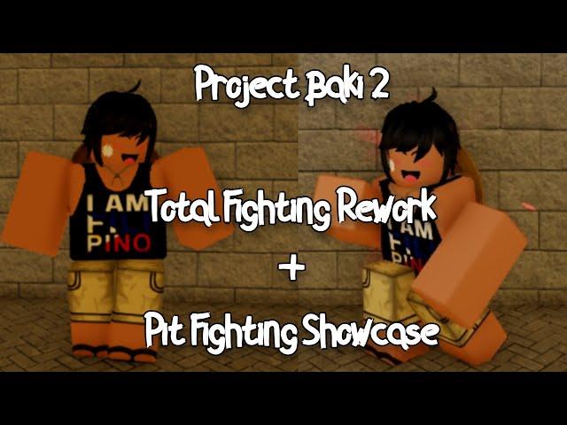 PROJECT BAKI 2 - TOTAL FIGHTING REWORK + PIT FIGHTING SHOWCASE - ROBLOX