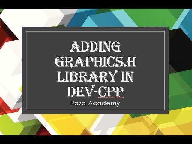 How to Add Graphics Library in DEV-CPP