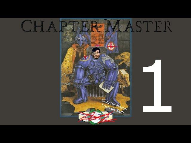 Chapter Master Ep. 1 - I Forgot How to Space Marine!