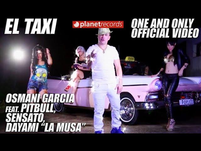 OSMANI GARCIA Ft. PITBULL, SENSATO, DAYAMI LA MUSA - El Taxi (Official Video) Reggaeton Cubaton