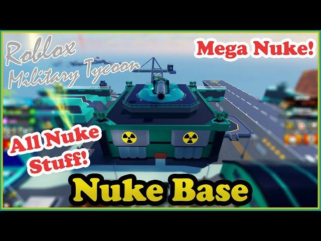 Nuke Base, Mega Nuke & More Nukes In Military Tycoon Roblox!