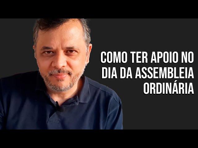 Como ter apoio quase total na Assembleia Ordinária | David Lima Ribeiro