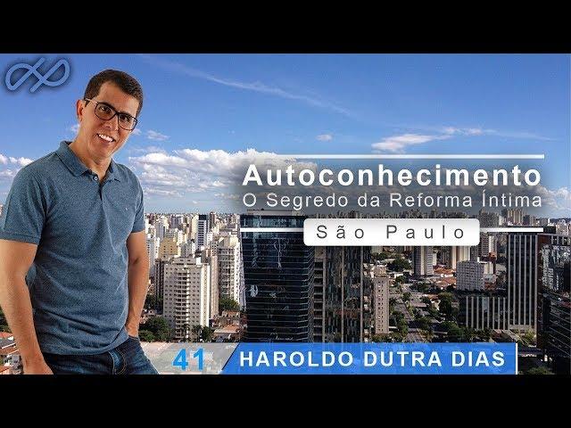 "O SEGREDO DA REFORMA ÍNTIMA" - Haroldo Dutra Dias - Autoconhecimento -