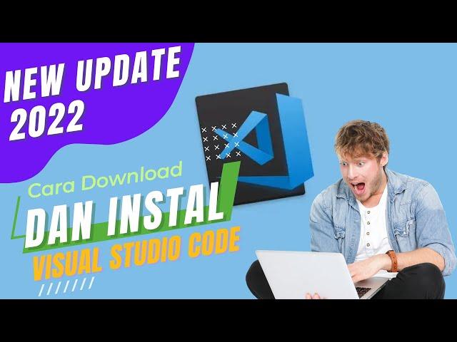 Cara Download Dan Cara Install Visual Studio Code Terbaru 2022