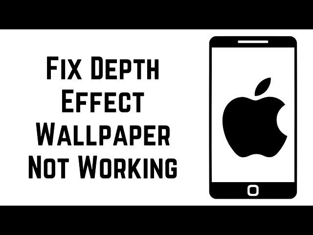 How to Fix Depth Effect Wallpaper Not Working on iOS 16 iPhone