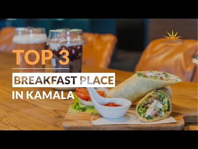 TOP 3 Breakfast Place in Kamala. Phuket Property. Real Estate in Thailand. Thai Food. February 2022