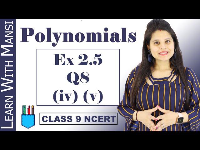 Class 9 Maths | Chapter 2 | Exercise 2.5 Q8 Part (iv) (v) | Polynomials | NCERT