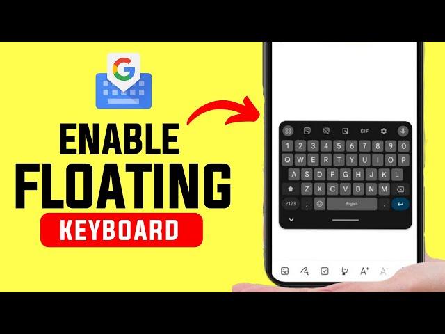 How to Enable Floating Keyboard on Gboard