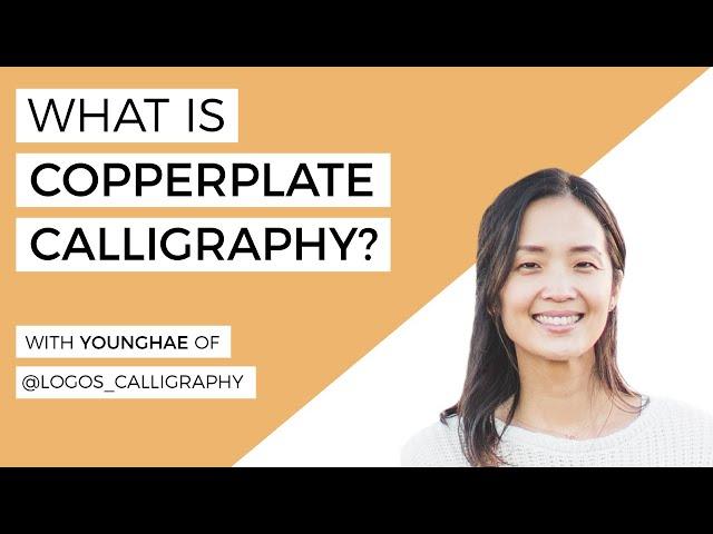 What Is Copperplate Calligraphy- A Lesson with Younghae of Logos Calligraphy