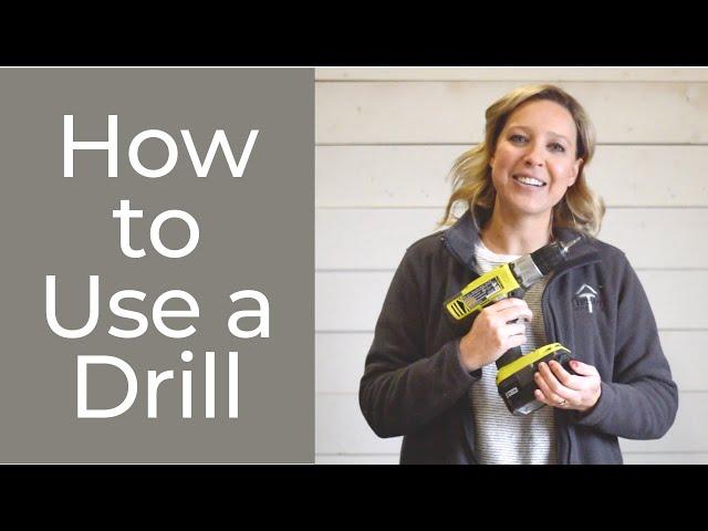How to use a Drill- A Beginner's Guide