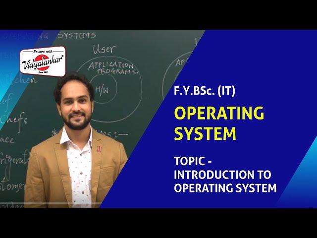 B.Sc.(IT) Sem I -  Operating System Lecture @ Vidyalankar