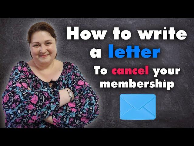 How to write a letter to cancel your membership - a step-by-step tutorial lesson