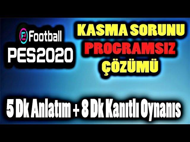 PES 2020 KASMA,DONMA.FPS,VRAM SORUNU ÇÖZÜMÜ %100 PROGRAMSIZ !!!