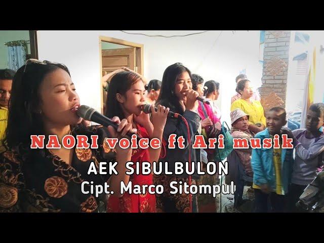 AEK SIBULBULON || NAORI VOICE Ft ARI MUSIK