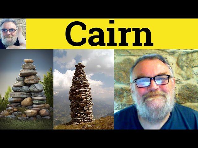  Cairn Meaning - Cairn Defined - Cairn Definition - Cairn Examples - Cairn