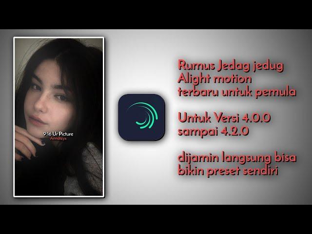 TUTORIAL RUMUS JEDAG JEDUG ALIGHT MOTION | RUMUS ALIGHT MOTION MUDAH V 3.7.1 SAMPAI 4.2.0