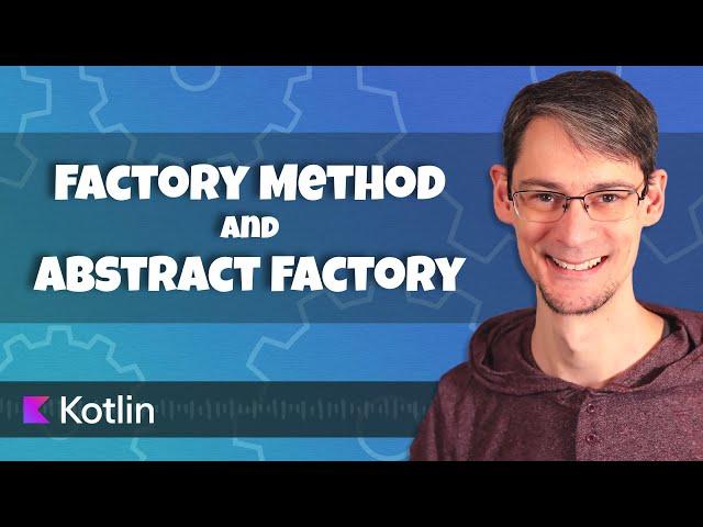 Applying the Factory Method and Abstract Factory Patterns in Kotlin