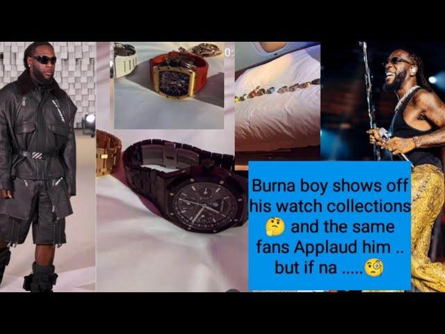 Fans hale burna boy Odogwu as he shows off his watch collection,but some netizens have questions