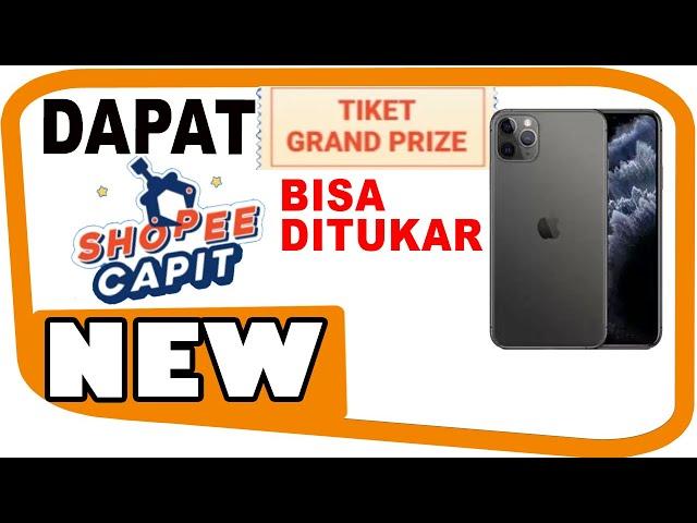 Shopee Capit -  Cara Mendapatkan HP Gratis 2020 - Tiket Grand Prize ditukar iPhone 11 Pro