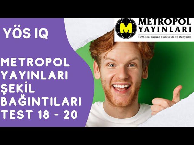 YÖS IQ | METROPOL YAYINLARI | ŞEKİL BAĞINTILARI KONU ANLATIMI | SORU ÇÖZÜMÜ | TEST 18 - 20 | (2024)