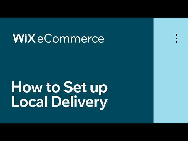 Wix eCommerce | How to Set up Local Delivery for Your Online Store