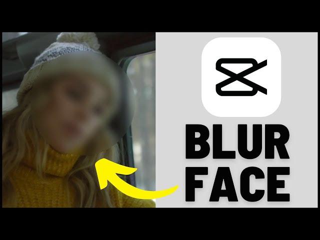 How to Blur Face In CapCut 2024 (NEW UPDATE)