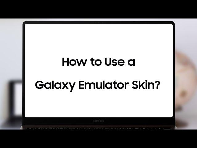 How to Use a Galaxy Emulator Skin