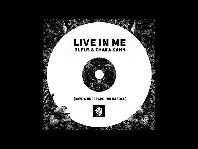 Rufus & Chaka Kahn "Live In Me" (Dave's Underground DJ Tool)