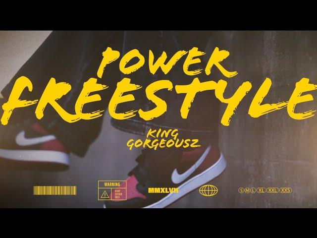 King Gorgeousz - Power Freestyle