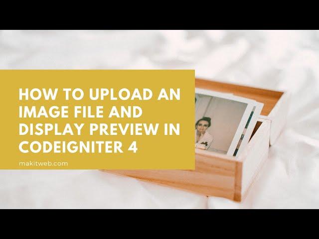 How to upload an Image file and Display preview in CodeIgniter 4